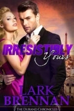 Irresistibly Yours (The Durand Chronicles, #2)