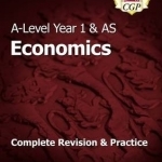 New A-Level Economics: Year 1 &amp; AS Complete Revision &amp; Practice