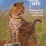 The Leopard&#039;s Tale: Featuring Half-Tail and Zawadi, Stars of Big Cat Diary