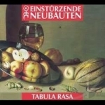 Tabula Rasa by Einsturzende Neubauten