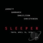 Sleeper: Tokyo, April 16th, 1979 by Jon Christensen / Jan Garbarek / Keith Jarrett / Keith Quartet Jarrett / Palle Danielsson