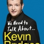 We Need to Talk About ... Kevin Bridges