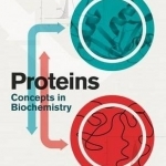 Proteins: Concepts in Biochemistry