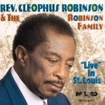 Live in St. Louis by Rev Cleophus Robinson &amp; the Robinson Family