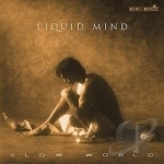 Slow World by Liquid Mind