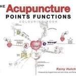 The Acupuncture Points Functions Colouring Book