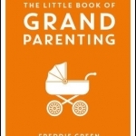 The Little Book of Grandparenting