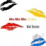MM MM MM Mmmm by Matt Bernier