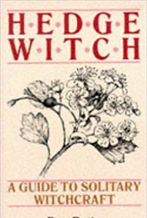 Hedge Witch: A Guide to Solitary Witchcraft