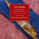 The Prank: The Best of Young Chekhov