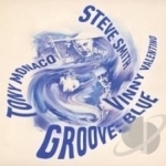 Groove: Blue by Tony Monaco / Steve Smith / Vinny Valentino