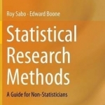 Statistical Research Methods: A Guide for Non-Statisticians