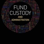 Fund Custody and Administration