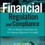 Financial Regulation and Compliance: How to Manage Competing and Overlapping Regulatory Oversight + Website