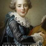 America Collects Eighteenth-Century French Painting: 2017