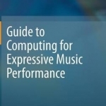 Guide to Computing for Expressive Music Performance