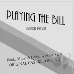 Playing the Bill: The Original Cast Recording by Steve Saari