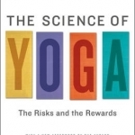 The Science of Yoga: The Risks and the Rewards