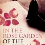 In the Rose Garden of the Martyrs: A Memoir of Iran