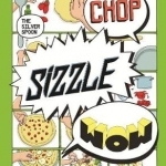 Chop, Sizzle, Wow: The Silver Spoon Comic Cookbook