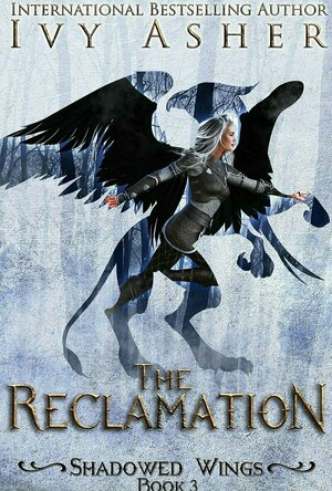 Reclamation ( Shadowed Wings book 3)
