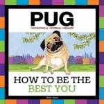Pug: How to be the Best You