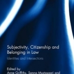 Subjectivity, Citizenship and Belonging in Law: Identities and Intersections