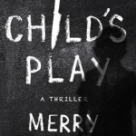 Child&#039;s Play: A Thriller