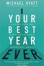 Your Best Year Ever: A 5-Step Plan for Achieving Your Most Important Goals