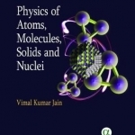 Physics of Atoms, Molecules, Solids and Nuclei