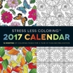 Stress Less Coloring 2017: 12 Months of Coloring Pages for a Year of Fun and Relaxation