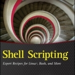 Shell Scripting: Expert Recipes for Linux, Bash and More