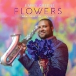 Flowers: Beautiful Life, Volume 2 by Jimmy Greene