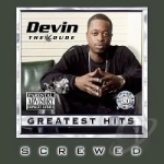 Greatest Hits: Chopped and Screwed by Devin The Dude