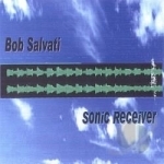 Sonic Receiver by Bob Salvati