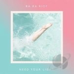 Need Your Light by Ra Ra Riot