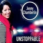 Unstoppable by Jenny Chamberlin