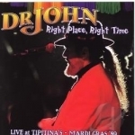 Right Place, Right Time: Live at Tipitina&#039;s by Dr John