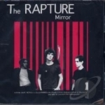 Mirror by The Rapture