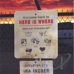 Here Is Where by Ira Ingber