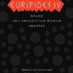 Euripides IV: Helen, the Phoenician Women, Orestes