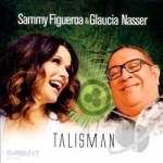 Talisman by Sammy Figueroa / Glaucia Nasser