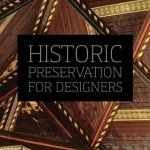 Historic Preservation for Designers