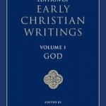 The Cambridge Edition of Early Christian Writings: Volume 1, God