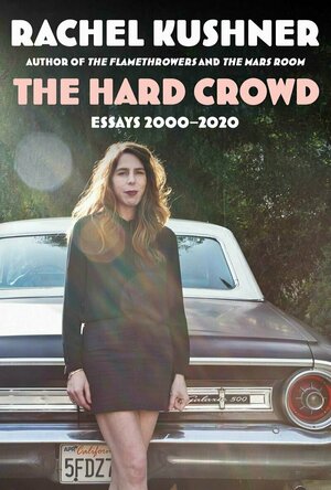 The Hard Crowd: Essays 2000-2020