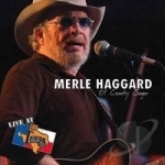 Live at Billy Bob&#039;s Texas: Ol&#039; Country Singer by Merle Haggard
