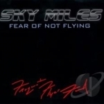 Sky Miles: Fear of Not Flying by Frequent Flyer Ford