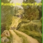 Running the Narrow Path