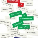 Complex TV: The Poetics of Contemporary Television Storytelling