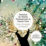 Genetics for Health Professionals in Cancer Care: From Principles to Practice